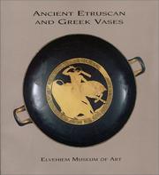 Cover of: Ancient Etruscan and Greek vases in the Elvehjem Museum of Art
