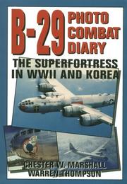 Cover of: B-29 photo combat diary: the Superfortress in WWII and Korea