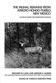 Cover of: The faunal remains from Arroyo Hondo Pueblo, New Mexico: a study in short-term subsistence change