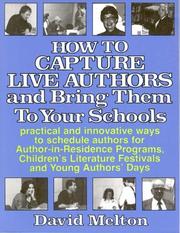 Cover of: How to capture live authors and bring them to your schools by David Melton