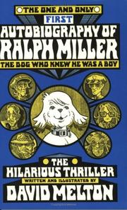 Cover of: The One and Only Autobiography of Ralph Miller, The Dog Who Knew He Was a Boy: An Hilarious Thriller