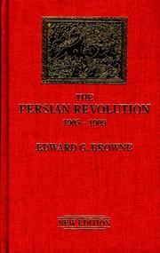 Cover of: The Persian revolution of 1905-1909 by Edward Granville Browne