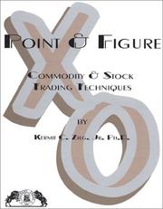 Cover of: Point & figure: commodity and stock trading techniques also options-bonds-international currency-indices
