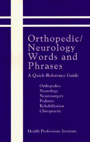 Cover of: Orthopedic/neurology words and phrases: a quick-reference guide : orthopedics, neurology, neurosurgery, podiatry, rehabilitation, chiropractic.