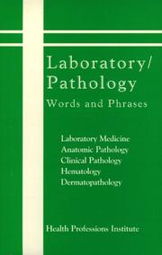 Cover of: Laboratory/pathology words and phrases: laboratory medicine, anatomic pathology, clinical pathology, hematology, dermatopathology