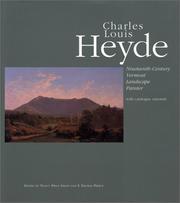 Cover of: Charles Louis Heyde : Nineteenth-Century Vermont Landscape Painter [ with catalog raisonne]