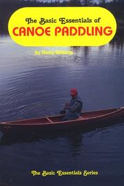 Cover of: The basic essentials of canoe paddling