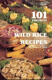 One Hundred and One Favorite Wild Rice Recipes by Duane R. Lund