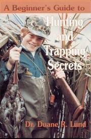 Cover of: Beginners Guide to Hunting and Trapping Secrets