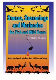 Cover of: Sauces, Seasonings and Marinades for Fish and Wild Game