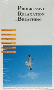 Cover of: Progressive Relaxation and Breathing (Relaxation and Stress Reduction Workbook Audio Program Serie)