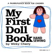 Cover of: My First Doll Book: Hand Sewing/Book and Kit for Making 2 Dolls (The Winky Cherry System of Teaching Young Children to Sew, Level III)