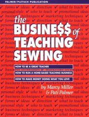 Cover of: The Business of Teaching Sewing: How to Be a Great Teacher : How to Run a Home-Based Teaching Business : How to Make Money Doing What You Love