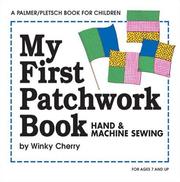 Cover of: My First Patchwork Book: Hand & Machine Sewing (My First Sewing Book Kit series)
