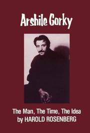 Cover of: Arshile Gorky: The Main, the Time, the Idea