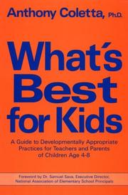 Cover of: What's best for kids: a guide to developmentally appropriate practices for teachers and parents of children age 4-8