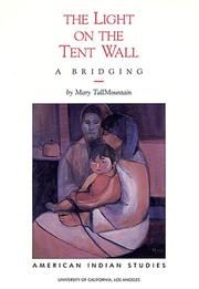 Cover of: The light on the tent wall | Mary TallMountain