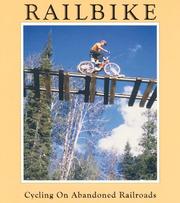 Cover of: Railbike: cycling on abandoned railroads