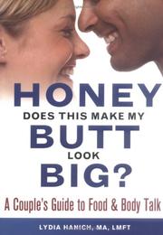 Cover of: Honey, does this make my butt look big?: a couples guide to food and body talk