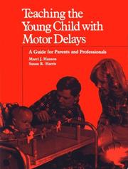Cover of: Teaching the young child with motor delays: a guide for parents and professionals