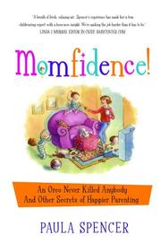Cover of: Momfidence!: An Oreo Never Killed Anybody and Other Secrets of Happier Parenting