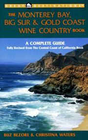 Cover of: Great Destinations the Monterey Bay, Big Sur, & Gold Wine Country Book by Buz Bezore, Christina Waters