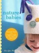 Cover of: Nature Babies: Natural Knits and Organic Crafts for Moms, Babies, and a Better World