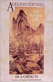 Cover of: Ageless counsel for modern life: profound commentaries on the I ching by an achieved Taoist master