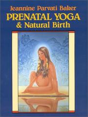 Prenatal yoga & natural birth by Jeannine Parvati Baker
