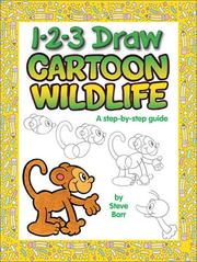 Cover of: 1-2-3 Draw Cartoon Wildlife: A Step-By-Step Guide (Barr, Steve, 1-2-3 Draw.)