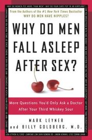 Cover of: Why Do Men Fall Asleep After Sex?: More Questions You'd Only Ask a Doctor After Your Third Whiskey Sour