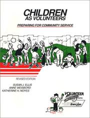 Cover of: Children as volunteers by Susan J. Ellis, Anne Weisbord, Katherine H. Noyes ; illustrations by Pat Achilles.