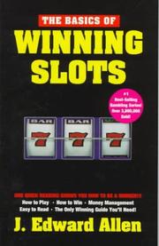 Cover of: The Basics of Winning Slots by J. Edward Allen
