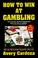 Cover of: How to win at gambling