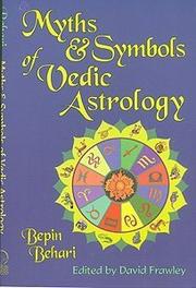 Myths & Symbols of Vedic Astrology by Bepin Behari