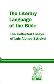 Cover of: The literary language of the Bible: the collected essays of Luis Alonso Schökel