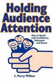 Cover of: Holding audience attention: how to speak with confidence, substance, and power