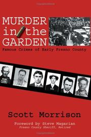 Cover of: Murder in the Garden: Famous Crimes of Early Fresno County