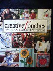 Cover of: Leisure Arts - Creative Touches (Memories in the Making, How to add flair to ready-to-wear) by 