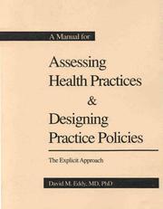 A manual for assessing health practices & designing practice policies by David M. Eddy