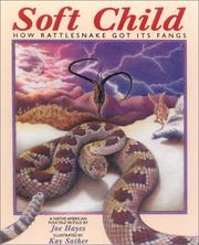 Cover of: Soft child: how rattlesnake got its fangs : a Native American folktale