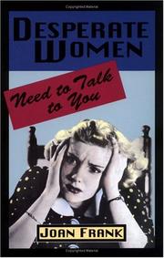 Cover of: Desperate women need to talk to you