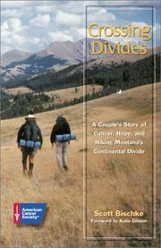 Cover of: Crossing Divides: A Couple's Story of Cancer, Hope, and Hiking Montana's Continental Divide