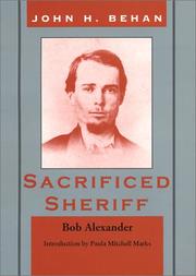Cover of: John H. Behan: sacrificed sheriff