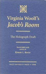 Virginia Woolf's Jacob's room : the holograph draft : based on the holograph manuscript in the Henry W. and Albert A. Berg Collection of English and American Literature at the New York Public Library