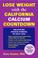Cover of: Lose Weight with the California Calcium Countdown