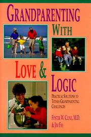 Grandparenting With Love & Logic by Jim Fay