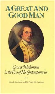Cover of: A Great and good man: George Washington in the eyes of his contemporaries