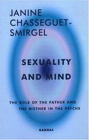 Sexuality and mind : the role of the father and mother in the psyche