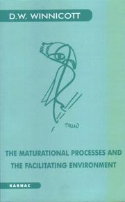 Cover of: Maturational Processes and the Facilitating Environment by D. W. Winnicott